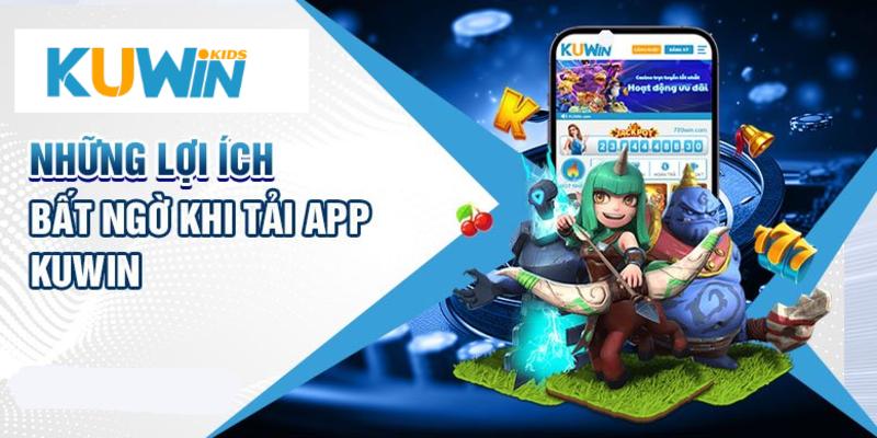 Tải app Kuwin nơi cá cược đỉnh cao, thuận lợi