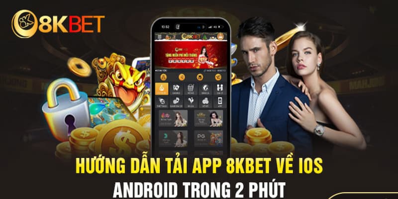 Hướng dẫn chi tiết cách tải app 8kbet về mọi thiết bị