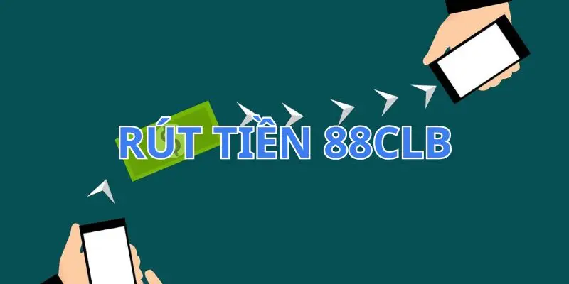 Rút tiền 88CLB